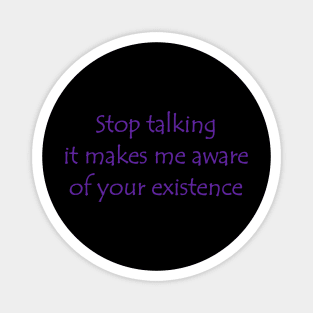 Stop talking Magnet